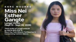 KHRC Mourns Death of Kuki Daughter Nei Esther Gangte, Condemns Centre’s Silence on NSCN-IM, ZUF-K Attacks